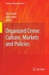 Organized Crime: Culture, Markets and Policies