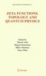 Zeta Functions, Topology and Quantum Physics