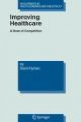 Improving Healthcare - A Dose of Competition