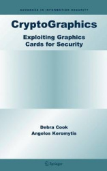 CryptoGraphics - Exploiting Graphics Cards For Security