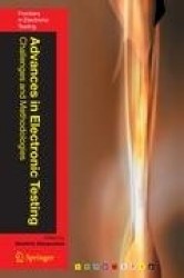 Advances in Electronic Testing - Challenges and Methodologies