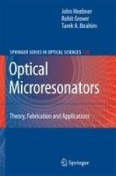 Optical Microresonators : Theory, Fabrication, and Applications