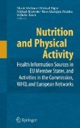 Nutrition and Physical Activity - Health Information Sources in EU Member States, and Activities in the Commission, WHO, and Eur