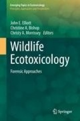 Wildlife Ecotoxicology : Forensic Approaches