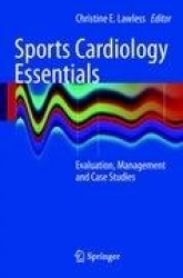 Sports Cardiology Essentials : Evaluation, Management and Case Studies