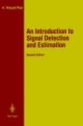 An Introduction to Signal Detection and Estimation