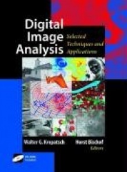 Digital Image Analysis : Selected Techniques and Applications