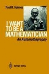 I Want to be a Mathematician - An Automathography