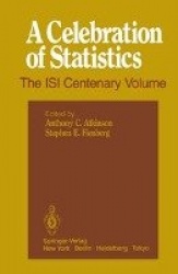 A Celebration of Statistics - The ISI Centenary Volume A Volume to Celebrate the Founding of the International Statistical Insti