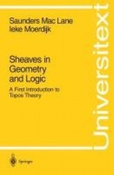 Sheaves in Geometry and Logic : A First Introduction to Topos Theory