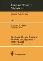 Stochastic Models, Statistical Methods, and Algorithms in Image Analysis : Proceedings of the Special Year on Image