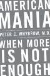 American Mania - When More is Not Enough