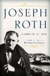 Joseph Roth - A Life in Letters