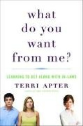 What Do You Want From Me? - Learning To Get Along With In-Laws