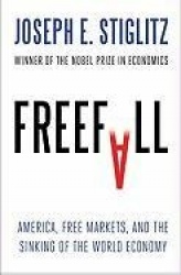Freefall - America, Free Markets, and the Sinking of the World Economy