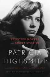 Patricia Highsmith - Selected Novels and Short Stories