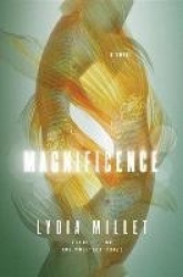Magnificence - A Novel