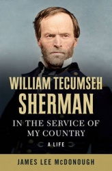 William Tecumseh Sherman - In the Service of My Country - A Life