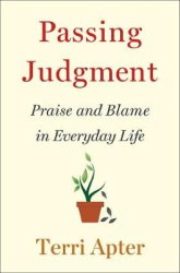 Passing Judgment - Praise and Blame in Everyday Life