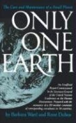 Only One Earth - The Care and Maintenance of a Small Planet
