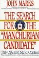 The Search for the Manchurian Candidate - The CIA and Mind Control