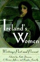 Ireland`s Women - Writings Past and Present