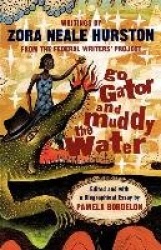 Go Gator and Muddy the Water - Writings by Zora Neale Hurston from the Federal Writers Project (Paper)
