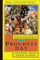 The Proudest Day - India's Long Road to Independance (Paper)