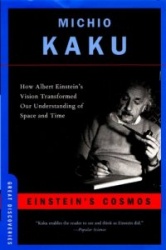 Einstein's Cosmos - How Albert Einstein's Vision Transformed Our Understanding of Space and Time