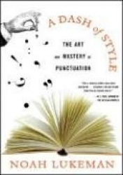 A Dash of Style - The Art and Mastery of Punctuation