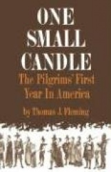 One Small Candle - The Pilgrims` First Year in America