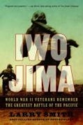 Iwo Jima - World War II Veterans Remember The Greatest Battle Of The Pacific