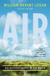 Air - The Restless Shaper of the World