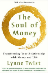 The Soul of Money - Transforming Your Relationship with Money and Life