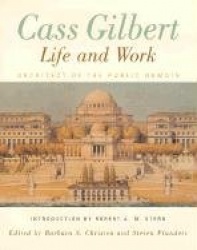Cass Gilbert, Life and Work - Architect of the Public Domain