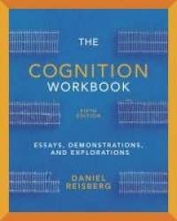 The Cognition Workbook - for Cognition - Exploring the Science of the Mind 5e WRK