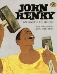 John Henry: An American Legend