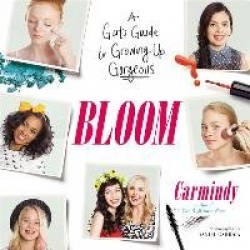 Bloom - A Girl's Guide to Growing Up Gorgeous