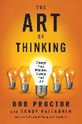 The Art of Thinking - Change Your Mindset, Change Your Life