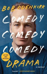 Comedy Comedy Comedy Drama - A Memoir