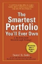 The Smartest Portfolio You'Ll Ever Own - A Do-it-Yourself Breakthrough Strategy