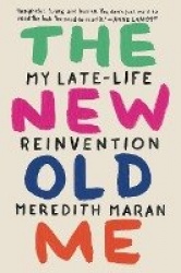The New Old Me - My Late-Life Reinvention