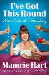 I've Got This Round - More Tales of Debauchery