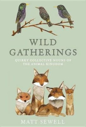 A Charm of Goldfinches and Other Wild Gatherings