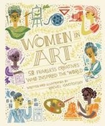 Women In Art - 50 Fearless Creatives Who Inspired the World