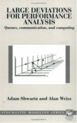 Large Deviations for Performance Analysis - Queues, Communication and Computing