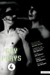 Gay Plays 4 - A Vision of Love Revealed in Sleep; Round 2; Days of Cavafy; Wild Blue
