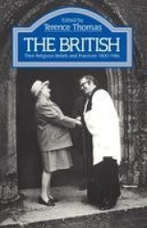 The British - Their Religious Beliefs and Practices 1800-1986