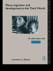 Place, Migration and Development in the Third World - An Alternative Perspective