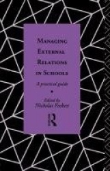 Managing External Relations in Schools - A Practical Guide